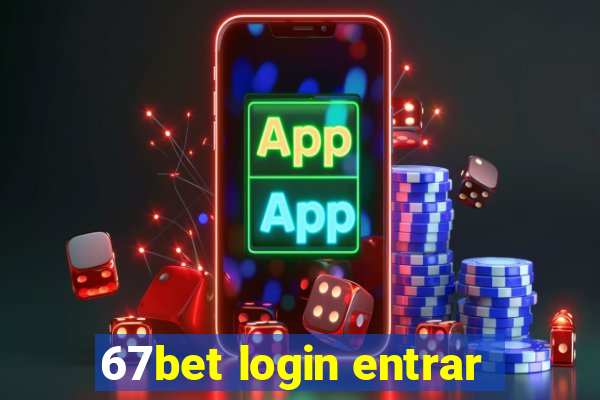 67bet login entrar